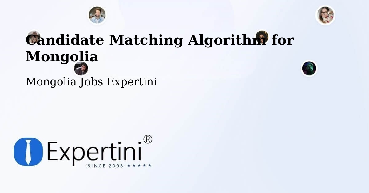 Candidate Matching Algorithm Overview – Mongolia - Mongolia Jobs Expertini