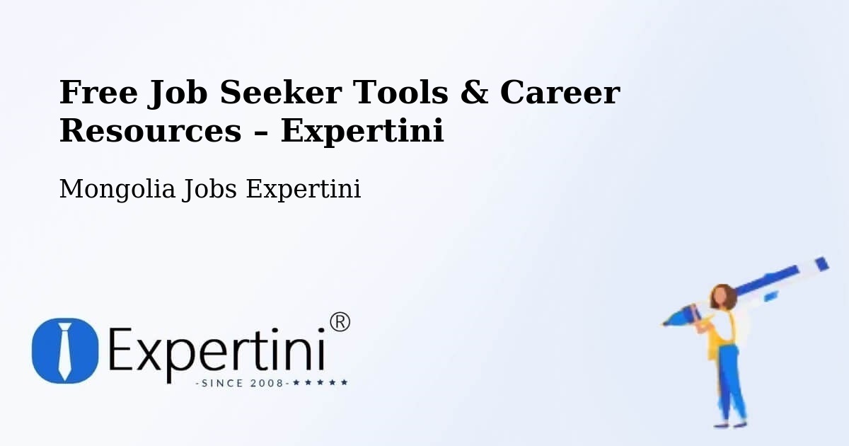 Free Job Seeker Tools & Career Resources – Mongolia - Mongolia Jobs Expertini