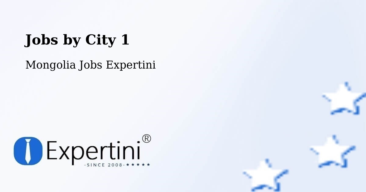 City Jobs in Mongolia - Expertini