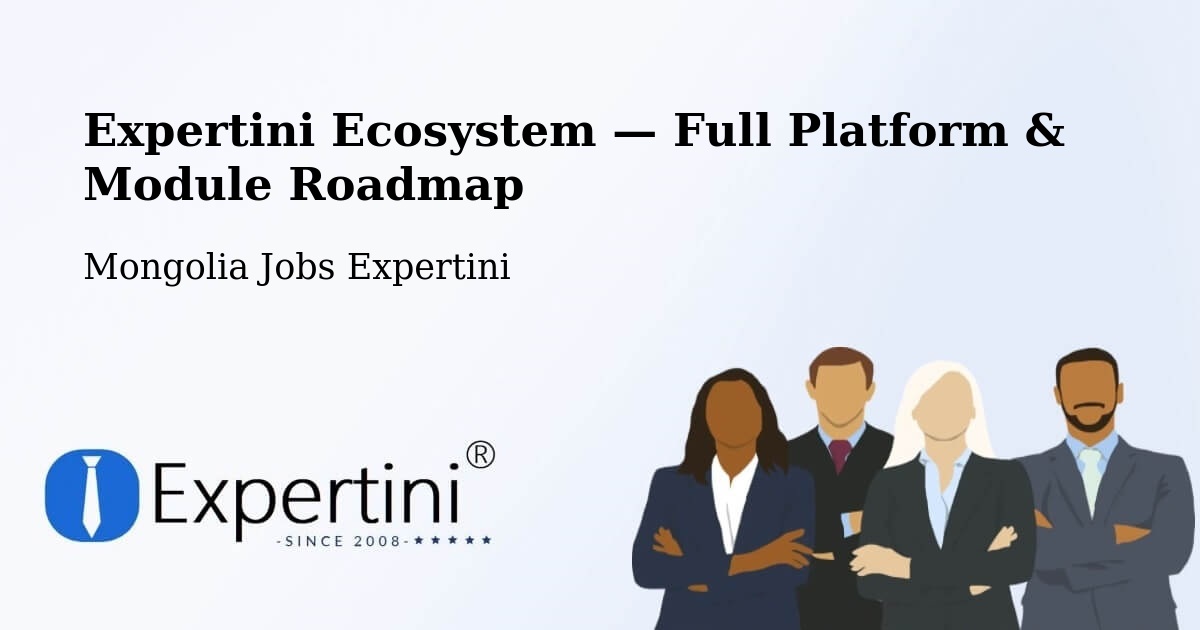 Expertini Ecosystem — Full Platform & Module Roadmap – Mongolia