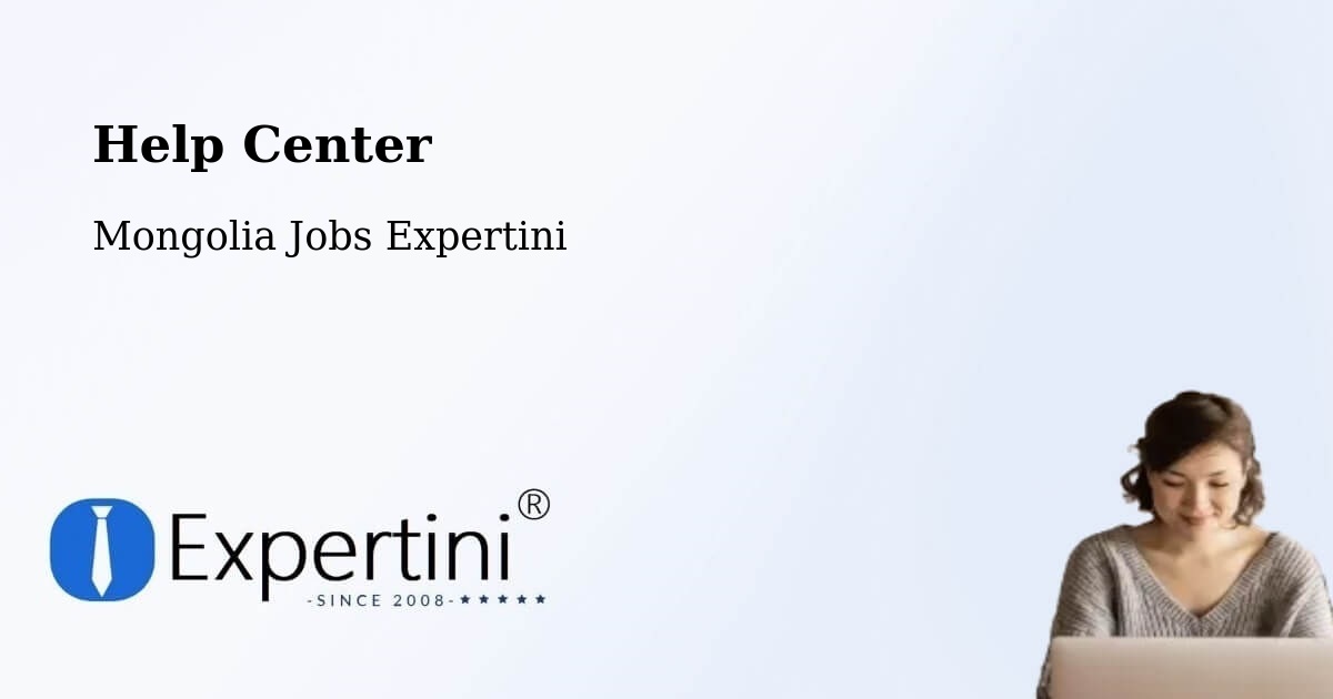 Help Center – Mongolia - Mongolia Jobs Expertini