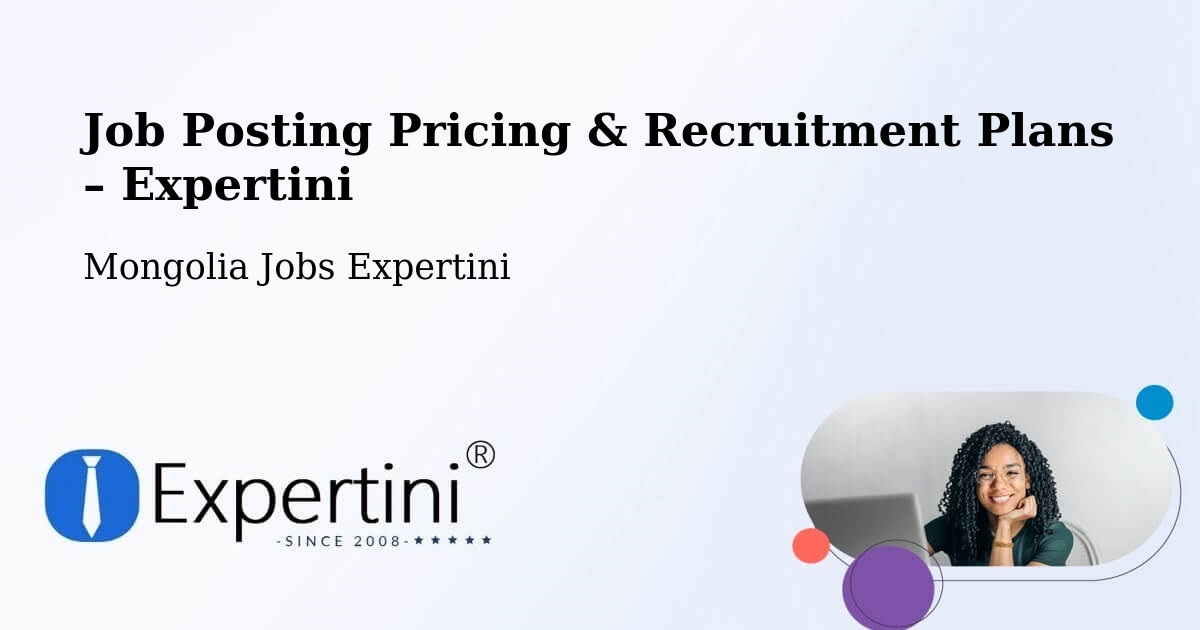 Job Posting Pricing & Recruitment Plans – Mongolia - Mongolia Jobs Expertini