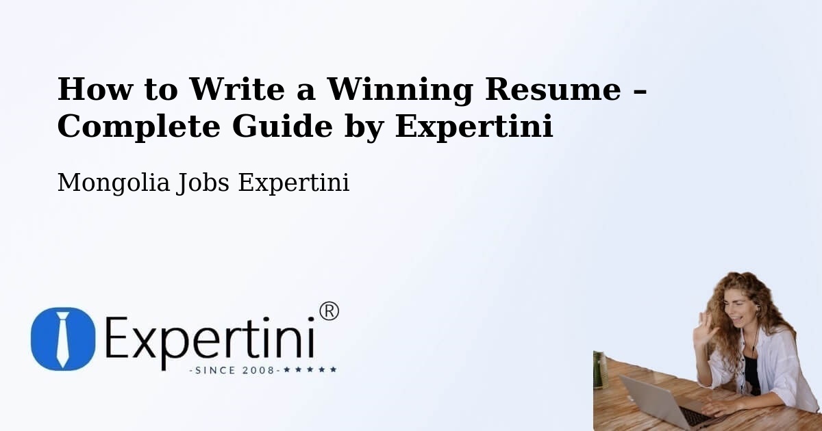 Resume Writing Guide for Job Seekers – Mongolia - Mongolia Jobs Expertini