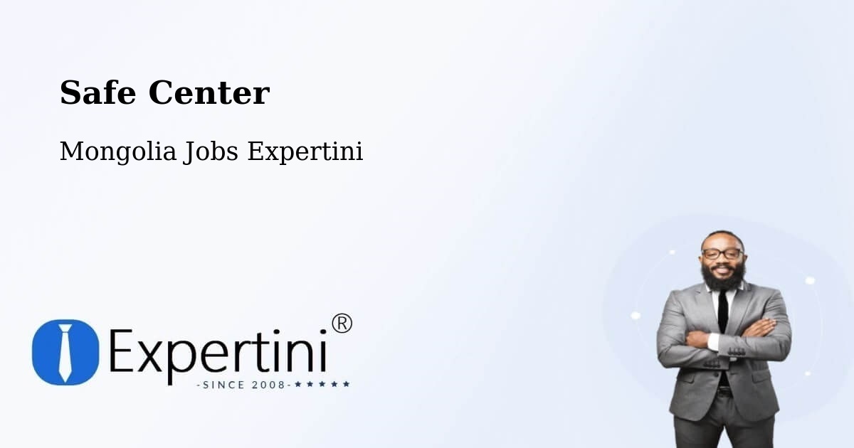 Safety Center – Mongolia - Mongolia Jobs Expertini