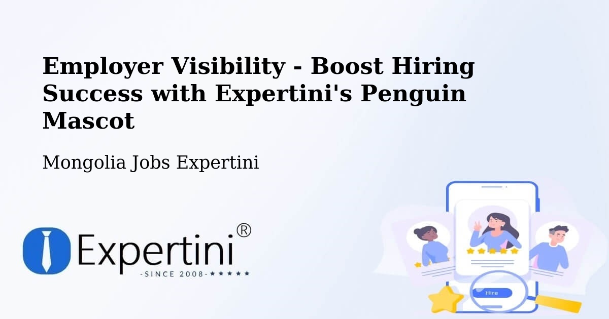 Employer Visibility Strategy – Mongolia - Mongolia Jobs Expertini
